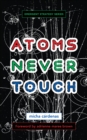 Atoms Never Touch - eBook