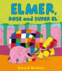 Elmer, Rose and Super El - eBook