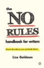 The No Rules Handbook for Writers : (Know the Rules So You Can Break Them) - eBook