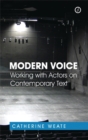Modern Voice : Working with Actors on Contemporary Text - eBook