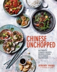 Chinese Unchopped : An Introduction to Chinese Cooking - eBook