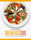 Breakfast Love : Perfect Little Bowls for Quick, Healthy Breakfasts - eBook