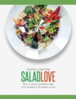 Salad Love : How to Create a Lunchtime Salad, Every Weekday, in 20 Minutes or Less - eBook