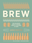 Brew : The Foolproof Guide to Making Your Own Beer at Home - eBook