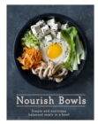 Nourish Bowls : Simple and Nutritious Balanced Meals in a Bowl - eBook
