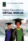 Higher Education in Virtual Worlds : Teaching and Learning in Second Life - eBook