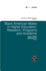 Black American Males in Higher Education : Research, Programs and Academe - eBook