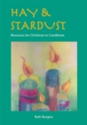 Hay & Stardust : Resources for Christmas to Candlemas - eBook