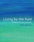 Living By the Rule : The Rule of the Iona Community - eBook