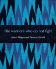 The  Warriors Who Do Not Fight - eBook