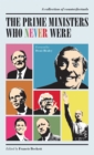 The Prime Ministers Who Never Were - eBook