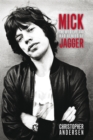 Mick : The Wild Life and Mad Genius of Jagger - eBook
