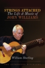 Strings Attached : The Life and Music of John Williams - eBook