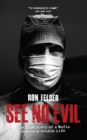 See No Evil : The True Story of a Mafia Doctor's Double Life - eBook