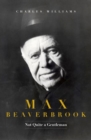 Max Beaverbrook : Not Quite A Gentleman - Book