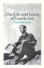 The Life and Loves of Laurie Lee - eBook