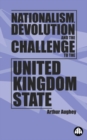 Nationalism, Devolution and the Challenge to the United Kingdom State - eBook