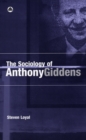 The Sociology of Anthony Giddens - eBook
