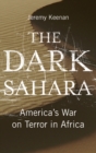 The Dark Sahara : America's War on Terror in Africa - eBook