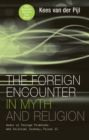 The Foreign Encounter in Myth and Religion : Modes of Foreign Relations and Political Economy, Volume II - eBook