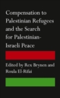 Compensation to Palestinian Refugees and the Search for Palestinian-Israeli Peace - eBook