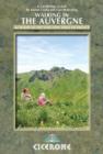 Walking in the Auvergne : 42 Walks in the Massif Central - France's volcano region - eBook