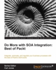 Do More with SOA Integration: Best of Packt - eBook