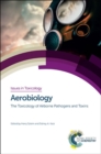 Aerobiology : The Toxicology of Airborne Pathogens and Toxins - eBook