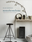 Monochrome Home : Elegant Interiors in Black and White - Book