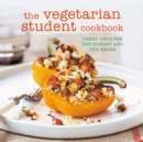 The Vegetarian Student Cookbook : Great Grub for the Hungry and the Broke - Book