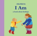 I Am : A Book About Feelings - Book