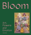 Bloom : Art, Flowers and Emotion - Book