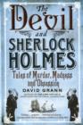 The Devil and Sherlock Holmes : Tales of Murder, Madness and Obsession - Book