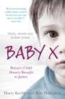 Baby X : Britain’s Child Abusers Brought to Justice - eBook