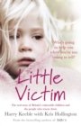 Little Victim : The real story of Britain’s vulnerable children and the people who rescue them - eBook