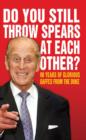 Do You Still Throw Spears At Each Other? : 90 Years of Glorious Gaffes from the Duke - eBook
