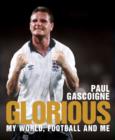 Glorious : My World, Football and Me - eBook