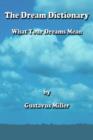 The Dream Dictionary : What Your Dreams Mean - eBook