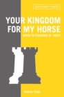 Your Kingdom for My Horse: When to Exchange in Chess - eBook