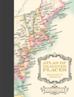 Atlas of Imagined Places : from Lilliput to Gotham City - Book