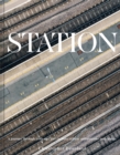Station : A journey through 20th and 21st century railway architecture and design - Book