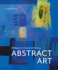 A Beginner’s Guide to Making Abstract Art - Book