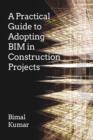 A Practical Guide to Adopting BIM in Construction Projects - Book
