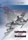 Luftwaffe Over Scotland : A History of German Air Attacks on Scotland, 1939-45 - eBook