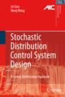 Stochastic Distribution Control System Design : A Convex Optimization Approach - eBook