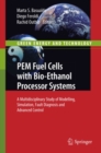 PEM Fuel Cells with Bio-Ethanol Processor Systems : A Multidisciplinary Study of Modelling, Simulation, Fault Diagnosis and Advanced Control - eBook