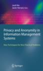 Privacy and Anonymity in Information Management Systems : New Techniques for New Practical Problems - eBook