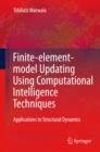 Finite Element Model Updating Using Computational Intelligence Techniques : Applications to Structural Dynamics - eBook