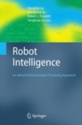 Robot Intelligence : An Advanced Knowledge Processing Approach - eBook