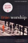 True Worship : True Worship - Book
